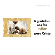 A gratidão nos faz voltar para Cristo - Refletir Online