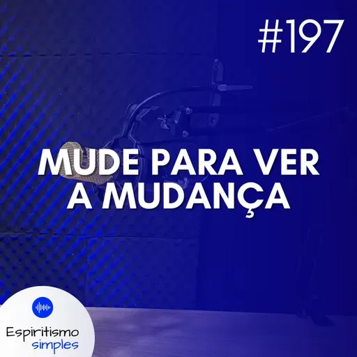 #197 - Mude para ver a mudança