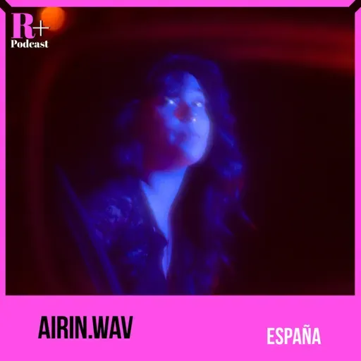 Airin.wav: "Finjo" y el Arte de Fingir para Encontrarse I Entrevista