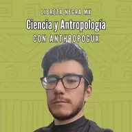 ¿Qué es la ciencia realmente? Antropología, poder y conocimiento #LaHojaSuelta con AnthropoGux