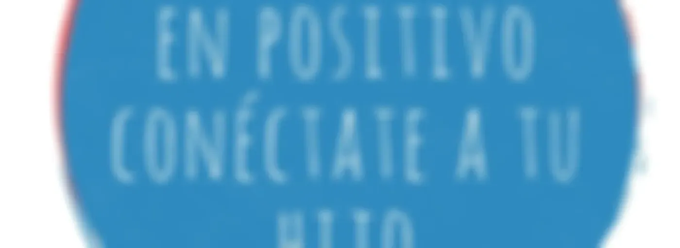 Educa en positivo, conéctate a tu hijo