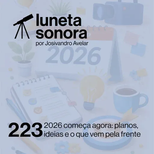 Luneta Sonora 223: 2026 começa agora: planos, ideias e o que vem pela frente
