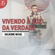 Vivendo à luz da verdade | Guilherme Matias