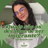 Quais são os desafios de ser imigrante? com Bruna Barreto