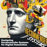Designing Recommender Systems for Digital Humanities