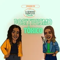 Positivismo tóxico: cuando ser positivo hace daño