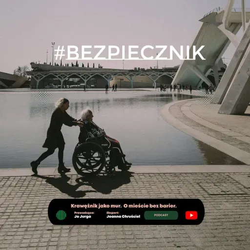 S06E09 #Bezpiecznik | Krawężnik jako mur. O mieście bez barier.
