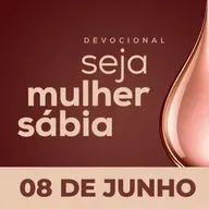 Seja Mulher Sábia - 08/Jun