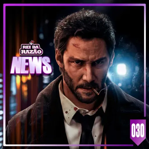 Thunderbolts, Keanu Reeves, GTA e outras coisas fodonas - ORDR NEWS 030
