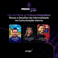 #120 Progicast – Vibe de Férias vs. Cultura Corporativa: Riscos e Desafios da Informalidade