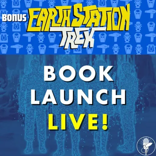 Book Launch LIVE! – Earth Station Trek – BONUS