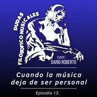 Ep. 13 - “Cuando la música deja de ser personal”