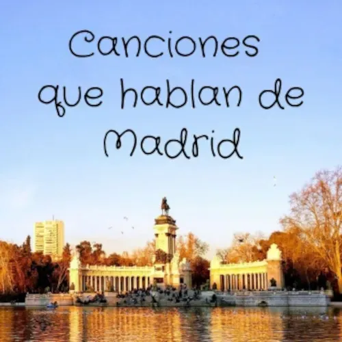 391 - Canciones Que Hablan de Madrid , 1ª Parte