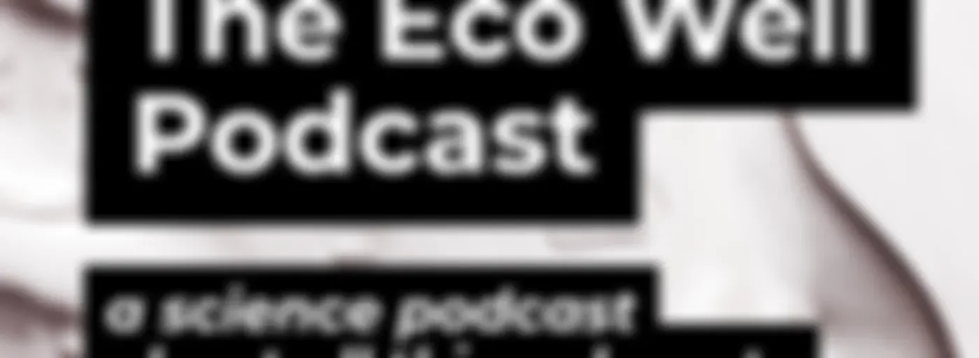 The Eco Well podcast