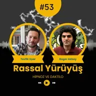 RASSAL YÜRÜYÜŞ #53 - "HİPNOZ" ve "DAKTİLO"