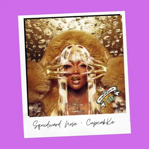 Squidward Nose - CupcakKe