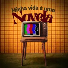Minha Vida É Uma Novela E Eu Posso Te Provar 