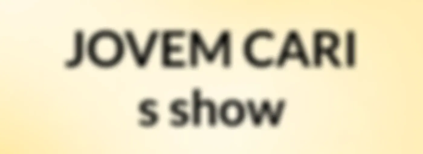 JOVEM CARI's show