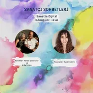 Sanatçı Sohbetleri / Hande Şekerciler ve Arda Yalkın