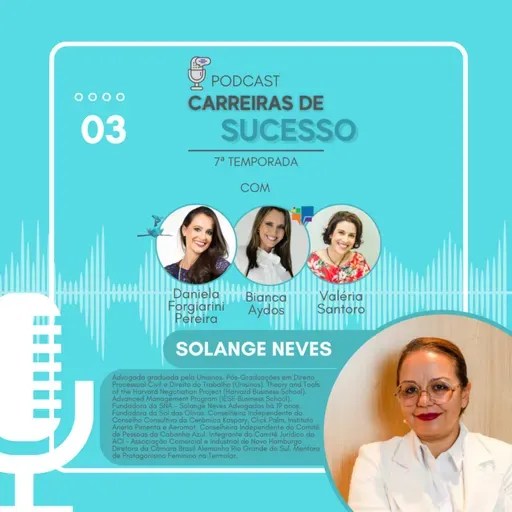 Carreiras de Sucesso - Ep3 (temp 7) - SOLANGE NEVES