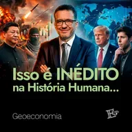 Isso é INÉDITO na Historia Humana... | GEOECONOMIA - Ep. 87