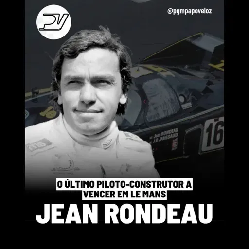 PERSONAGENS DA HISTÓRIA: JEAN RONDEAU, O ÚLTIMO PILOTO-CONSTRUTOR A VENCER EM LE MANS