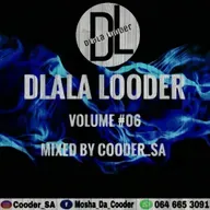 Dlala Looder Vol #06 (Mixed By Cooder_SA)