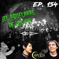 Ep.154 - ¡El Aquelarre de los FX!