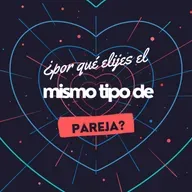 ¿Por qué elegimos el mismo tipo de pareja