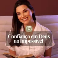 CONFIANÇA EM DEUS NO IMPOSSÍVEL 