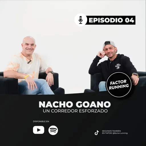 Episodio 4: Nacho Goano 'Un corredor esforzado'