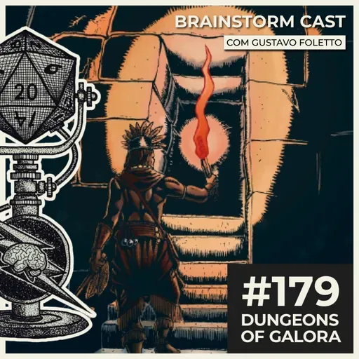 #179 - Dungeons of Galora com Gustavo Foletto