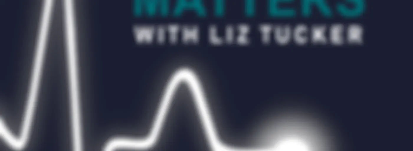 Medical Evidence Matters with Liz Tucker