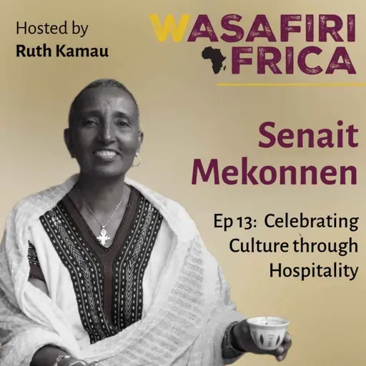 Celebrating Culture Through Hospitality with Senait Mekonnen