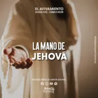 La mano de Jehová - #ElAvivamientoDeHuesosSecos