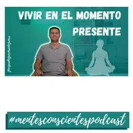 Vivir el momento presente