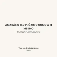 Amarás o teu próximo como a ti mesmo - Tomaz Germanovix