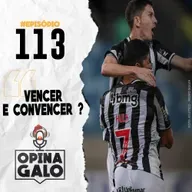 #113 Opina Galo - Vencer e convencer ?