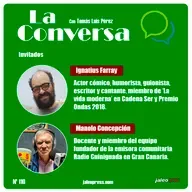 La Conversa Nº 110 - 25/02/2021, con Ignatius Farray y Manolo Concepción