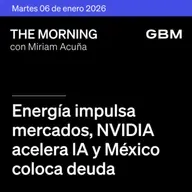 THE MORNING 06-01-26 | Energía impulsa mercados, Nvidia acelera IA y México coloca deuda
