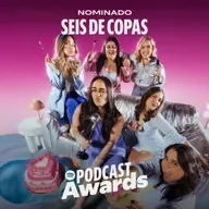 Seis de Copas en los Spotify Podcast Awards - ¡Séptima Copa! ¡Ayúdanos a ganar!