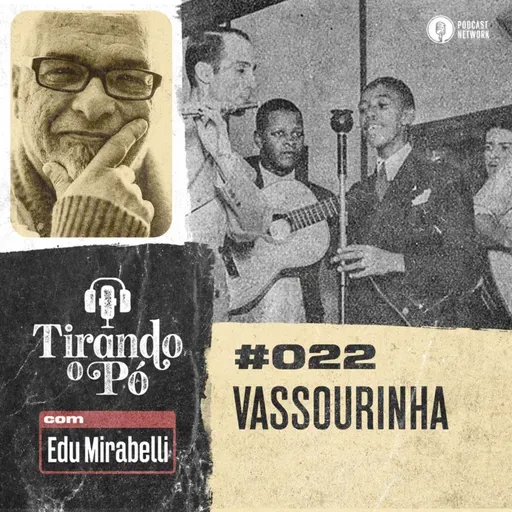Tirando o Pó 022 – Vassourinha