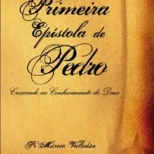 048 - Primeira Epístola De Pedro - Pr Márcio Valadão