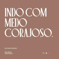 Indo com medo corajoso.