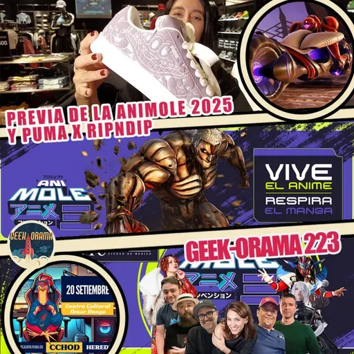 Geek-Orama 223 "Todos los detalles de la Animole 2025"