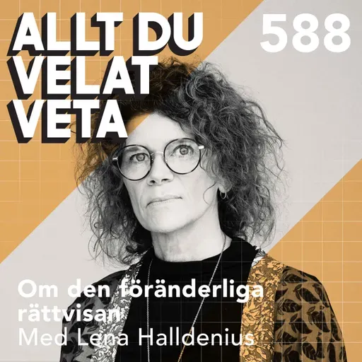 588 Om den föränderliga rättvisan med Lena Halldenius
