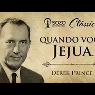 Derek Prince - Quando Você Jejua___