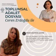Ceren Erdoğdu ile Toplumsal Adalet Dosyası #11 | Avukat Alev Öztürk ile Pınar Gültekin davasını ve 'haksız tahrik' indirimini konuştuk