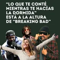 “Lo que te conté mientras te hacías la dormida” ESTÁ A LA ALTURA DE “BREAKING BAD”