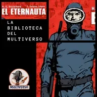 La Biblioteca del Multiverso: El Eternauta